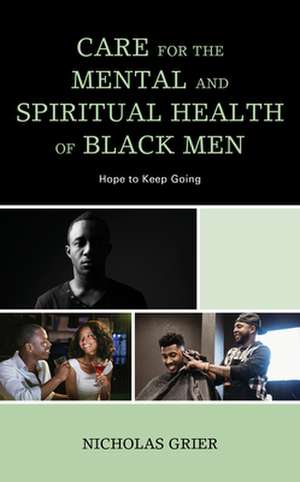 Care for the Mental and Spiritual Health of Black Men de Nicholas Grier