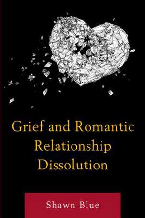 GRIEF AMP ROMANTIC RLEATIONSHIP de Shawn Blue