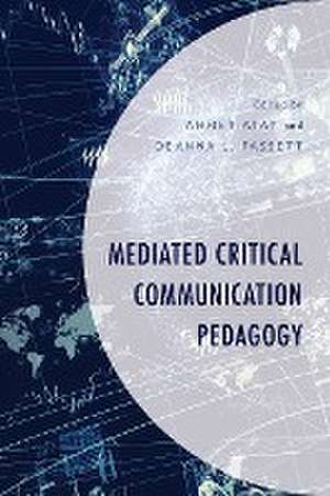 Mediated Critical Communication Pedagogy de Ahmet Atay