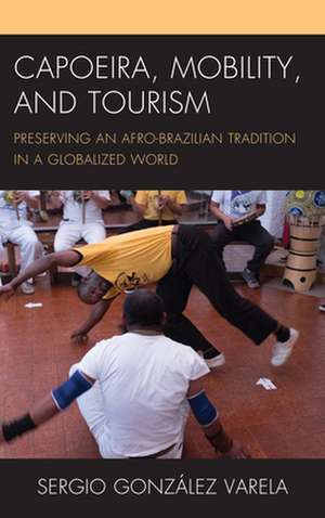 CAPOEIRA AND TOURISM IN BRAZILCB de Sergio Gonzalez Varela