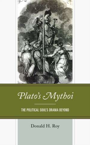 Plato's Mythoi de Donald H. Roy