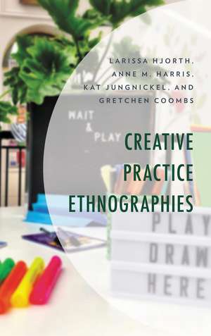 Creative Practice Ethnographies de Larissa Hjorth