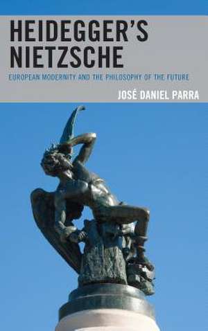 Heidegger's Nietzsche de Jose Daniel Parra