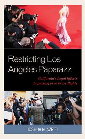 Restricting Los Angeles Paparazzi de Joshua N. Azriel