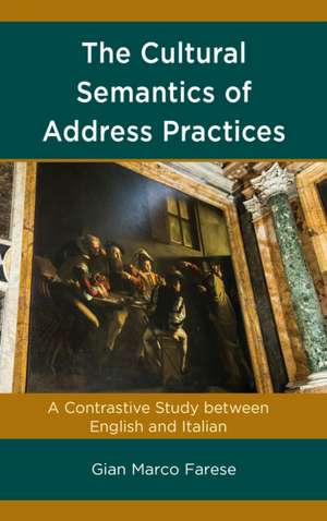 Cultural Semantics of Address Practices de Gian Marco Farese