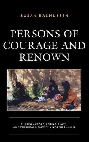 PERSONS OF COURAGE AND RENOWNCB de Susan Rasmussen