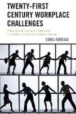 Rabenu, E: Twenty-First Century Workplace Challenges de Edna Rabenu