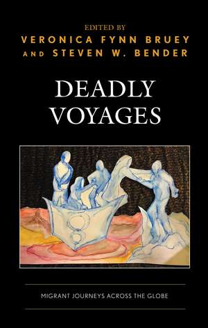 Deadly Voyages: Migrant Journeys across the Globe de Veronica Fynn Bruey