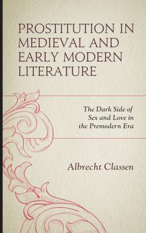 PROSTITUTION MEDIEVAL EARLY MODERN LITP de Albrecht Classen