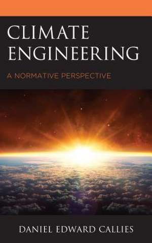 Climate Engineering de Daniel Edward Callies