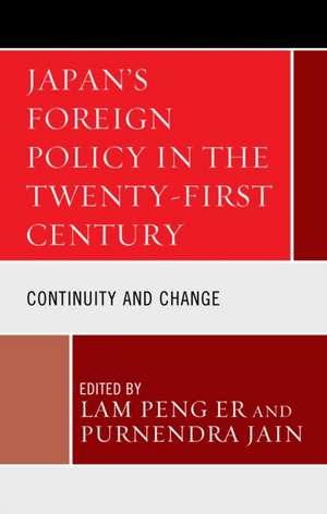 Japan's Foreign Policy in the Twenty-First Century de Lam Peng Er