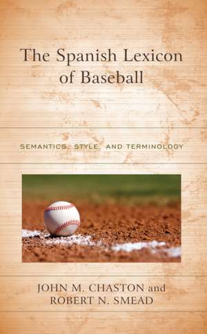 The Spanish Lexicon of Baseball de John M. Chaston