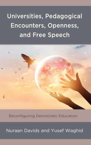 Universities, Pedagogical Encounters, Openness, and Free Speech de Yusef Waghid