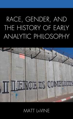 Lavine, M: Race, Gender, and the History of Early Analytic P de Matt LaVine