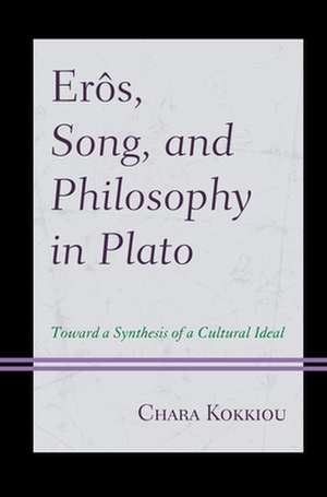 Eros, Song and Philosophy in Plato de Chara Kokkiou