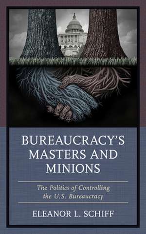 BUREAUCRACYS MASTERS AMP MINIONSCB de Eleanor L. Schiff