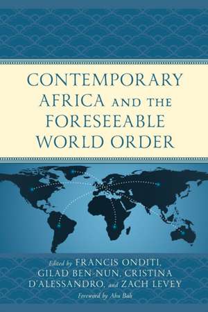 Contemporary Africa and the Foreseeable World Order de Francis Onditi