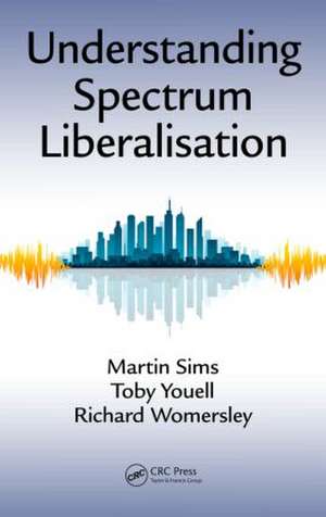 Understanding Spectrum Liberalisation de Martin Sims