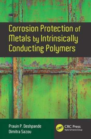 Corrosion Protection of Metals by Intrinsically Conducting Polymers de Pravin P. Deshpande