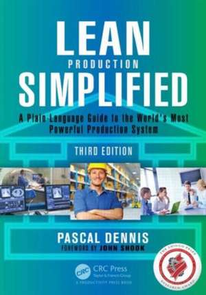 Lean Production Simplified: A Plain-Language Guide to the World's Most Powerful Production System de Pascal Dennis