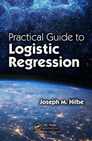 Practical Guide to Logistic Regression de Joseph M. Hilbe