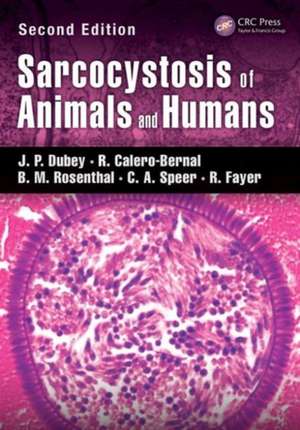 Sarcocystosis of Animals and Humans de J. P. Dubey