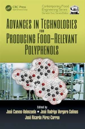 Advances in Technologies for Producing Food-relevant Polyphenols de Jose Cuevas Valenzuela