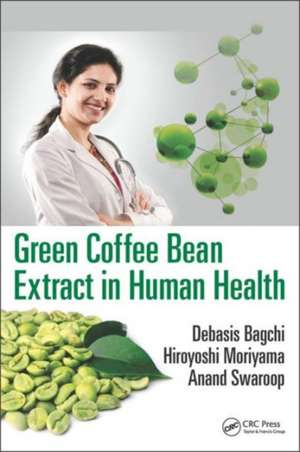 Green Coffee Bean Extract in Human Health de Debasis Bagchi