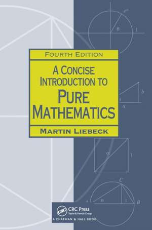 A Concise Introduction to Pure Mathematics de Martin Liebeck