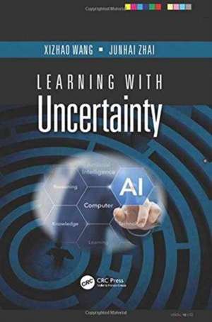 Learning with Uncertainty de Xizhao Wang