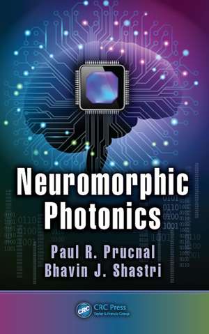 Neuromorphic Photonics de Paul R. Prucnal