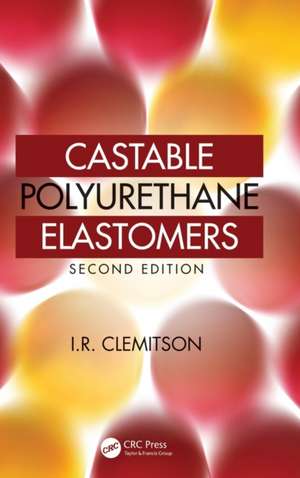 Castable Polyurethane Elastomers de I.R. Clemitson