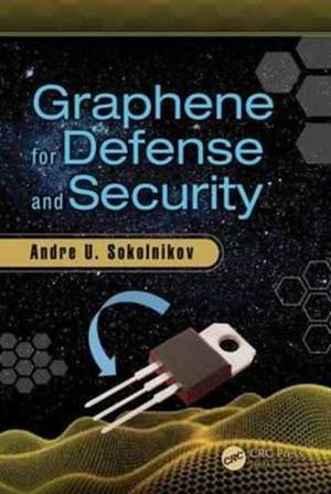 Graphene for Defense and Security de Andre U. Sokolnikov