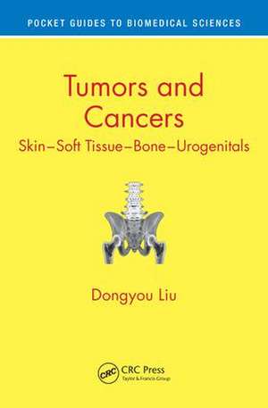 Tumors and Cancers: Skin – Soft Tissue – Bone – Urogenitals de Dongyou Liu