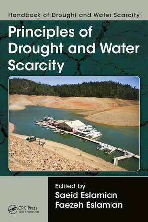 Handbook of Drought and Water Scarcity: Principles of Drought and Water Scarcity de Saeid Eslamian