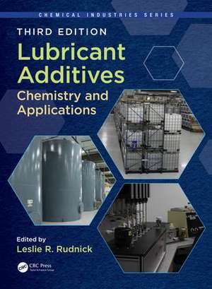 Lubricant Additives: Chemistry and Applications, Third Edition de Leslie R. Rudnick