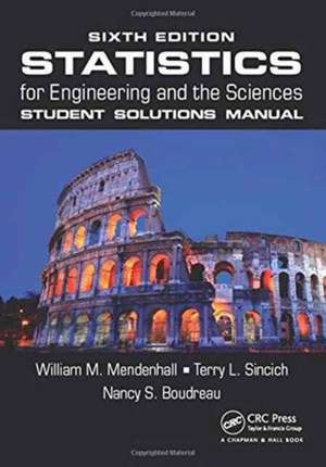 Statistics for Engineering and the Sciences Student Solutions Manual de William M. Mendenhall