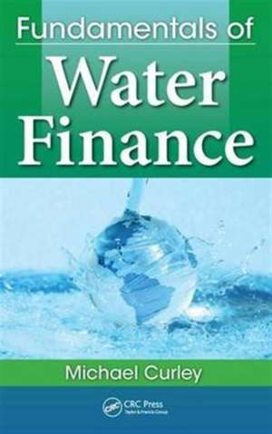 Fundamentals of Water Finance de Michael Curley