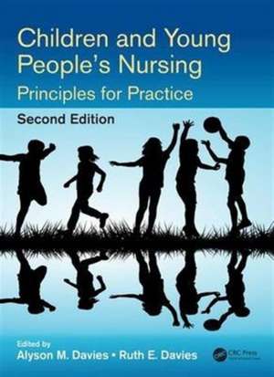 Children and Young People's Nursing: Principles for Practice, Second Edition de Alyson M. Davies