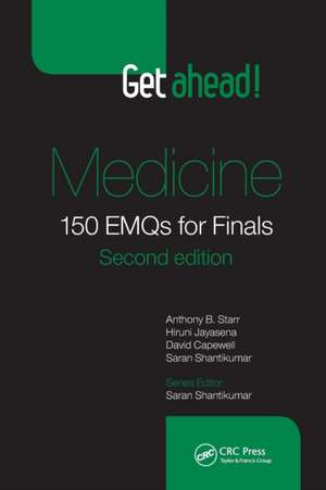 Get ahead! Medicine: 150 EMQs for Finals, Second Edition de Anthony B. Starr