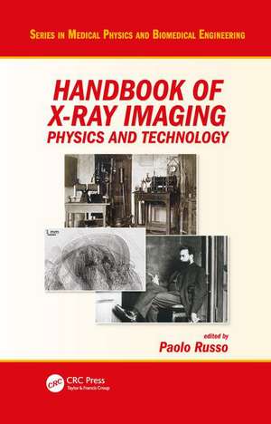 Handbook of X-ray Imaging: Physics and Technology de Paolo Russo