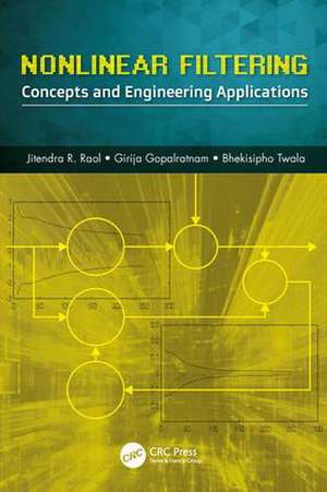 Nonlinear Filtering: Concepts and Engineering Applications de Jitendra R. Raol