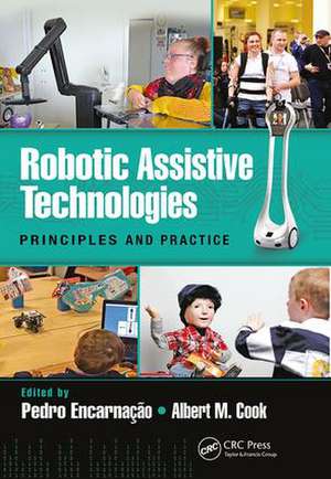 Robotic Assistive Technologies: Principles and Practice de Pedro Encarnação