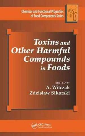 Toxins and Other Harmful Compounds in Foods de A. Witczak