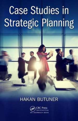 Case Studies in Strategic Planning de Hakan Butuner