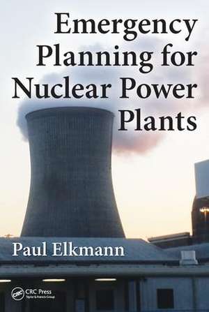 Emergency Planning for Nuclear Power Plants de Paul Elkmann