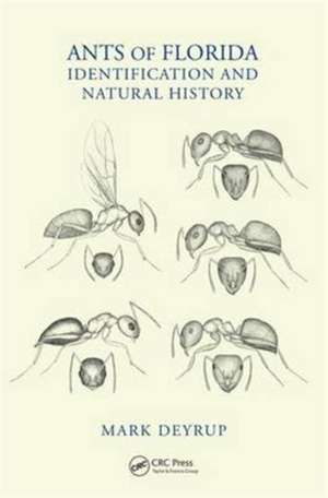 Ants of Florida: Identification and Natural History de Mark Deyrup