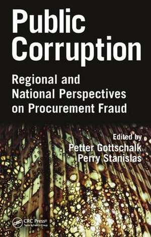 Public Corruption: Regional and National Perspectives on Procurement Fraud de Petter Gottschalk