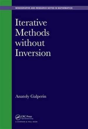 Iterative Methods without Inversion de Anatoly Galperin