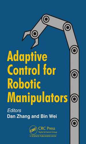 Adaptive Control for Robotic Manipulators de Dan Zhang